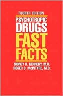 Sidney H. Kennedy: Psychotropic Drugs: Fast Facts