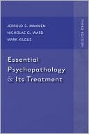 Mark D. Kilgus: Essential Psychopathology & Its Treatment