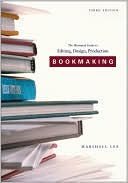 Marshall Lee: Bookmaking: Editing, Design, Production