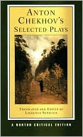 Anton Chekhov: Anton Chekhov's Selected Plays (Norton Critical Edition Series)