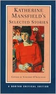 Katherine Mansfield: Katherine Mansfield's Short Stories (Norton Critical Edition)
