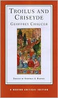 Geoffrey Chaucer: Troilus and Criseyde (Norton Critical Edition)