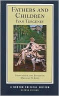 Ivan Turgenev: Fathers and Children (Norton Critical Edition)