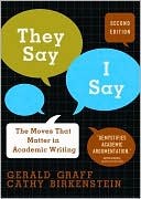 Book cover image of "They Say / I Say": The Moves That Matter in Academic Writing by Gerald Graff
