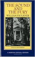 William Faulkner: The Sound and the Fury: A Norton Critical Edition