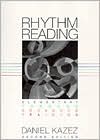 Daniel Kazez: Rhythm Reading: Elementary through Advanced Training