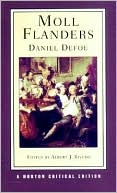 Daniel Defoe: Moll Flanders: An Authoritative Text, Contexts, Criticism