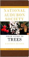 Book cover image of National Audubon Society Field Guide to North American Trees: Eastern Region by NATIONAL AUDUBON SOCIETY