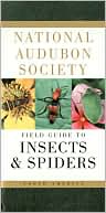 NATIONAL AUDUBON SOCIETY: National Audubon Society Field Guide to North American Insects and Spiders (National Audubon Society Feild Guide Series)