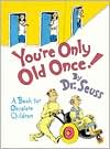 Book cover image of You're Only Old Once!: A Book for Obsolete Children by Dr. Seuss
