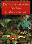 Book cover image of Victory Garden Cookbook by Marian Morash