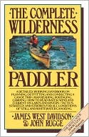 Book cover image of The Complete Wilderness Paddler by James West Davidson