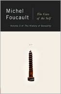 Michel Foucault: The History of Sexuality: The Care of the Self, Vol. 3