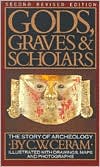 Book cover image of Gods, Graves and Scholars: The Story of Archaeology by C.W. Ceram