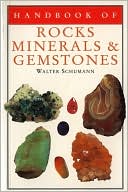 Walter Schumann Dr.: Handbook of Rocks, Minerals, and Gemstones