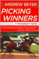 Andrew Beyer: Picking Winners: A Horseplayer's Guide