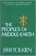 J. R. R. Tolkien: The Peoples of Middle-Earth (History of Middle-Earth #12), Vol. 12