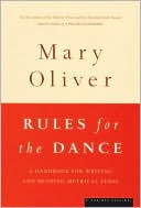 Mary Oliver: Rules for the Dance: A Handbook for Writing and Reading Metrical Verse