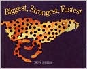 Book cover image of Biggest, Strongest, Fastest by Steve Jenkins