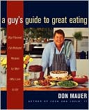 Don Mauer: A Guy's Guide To Great Eating