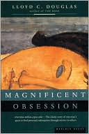 Lloyd C. Douglas: Magnificent Obsession