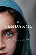 Mark Mustian: The Gendarme