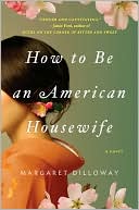 Margaret Dilloway: How to Be an American Housewife