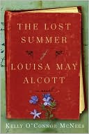 Book cover image of The Lost Summer of Louisa May Alcott by Kelly O'Connor McNees