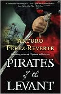 Arturo Pérez-Reverte: Pirates of the Levant (Capitan Alatriste Series #9)
