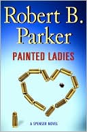 Book cover image of Painted Ladies (Spenser Series #38) by Robert B. Parker