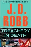 J. D. Robb: Treachery in Death (In Death Series #32)