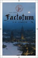 Book cover image of Factotum (Monster Blood Tattoo Series #3) by D. M. Cornish