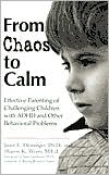 Janet E. Heininger: From Chaos to Calm: Effective Parenting for Challenging Children with ADHD and Other Behavioral Problems