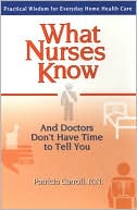 Pat Carroll: What Nurses Know and Doctors Don't Have Time to Tell You