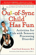Book cover image of The Out-of-Sync Child Has Fun: Activities for Kids with Sensory Processing Disorder by Carol Stock Kranowitz