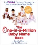 Jennifer Moss: One-in-a-Million Baby Name Book: The BabyNames.com Guide to Choosing the Best Name for Your New Arrival