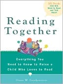 Book cover image of Reading Together: Everything You Need to Know to Raise a Child Who Loves to Read by Diane W. Frankenstein