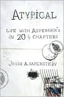 Book cover image of Atypical: Life with Asperger's in 20 1/3 Chapters by Jesse A. Saperstein