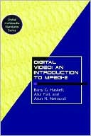 Barry G. Haskell: Digital Video, An Introduction To Mpeg-2