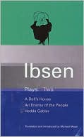Henrik Ibsen: Ibsen: Plays (A Doll's House, An Enemy of the People, and Hedda Gabler), Vol. 2