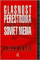 Brian McNair: Glasnost, Perestroika and the Soviet Media