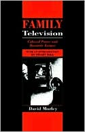 Book cover image of Family Television: Cultural Power And Domestic Leisure by David Morley