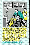 David Morley: Television, Audiences and Cultural Studies