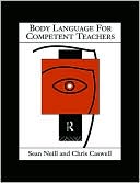 Book cover image of Body Language for Competent Teachers by Sean Neill