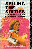 Book cover image of Selling the Sixties by Robert Chapman