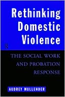 Audrey Mullender: Rethinking Domestic Violence