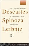 R. S. Woolhouse: Descartes, Spinoza, Leibniz: The Concept of Substance in Seventeenth-Century Metaphysics