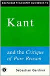 Book cover image of Routledge Philosophy Guidebook to Kant and the Critique of Pure Reason by Sebasti Gardner