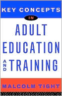 Malcolm Tight: Key Concepts in Adult Education and Training