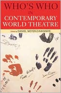 Book cover image of Who's Who in Contemporary World Theatre by Daniel Meyer-Dinkgrafe